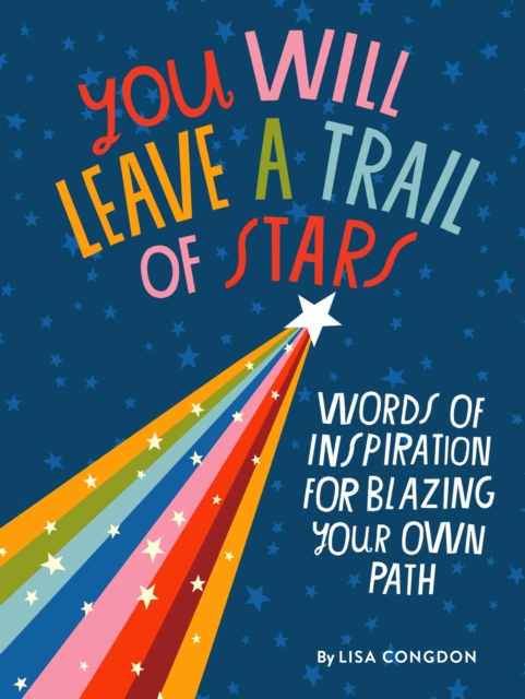 You Will Leave a Trail of Stars : Words of Inspiration for Blazing Your Own Path, Hardback Book