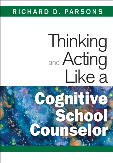 Thinking and Acting Like a Cognitive School Counselor, PDF eBook
