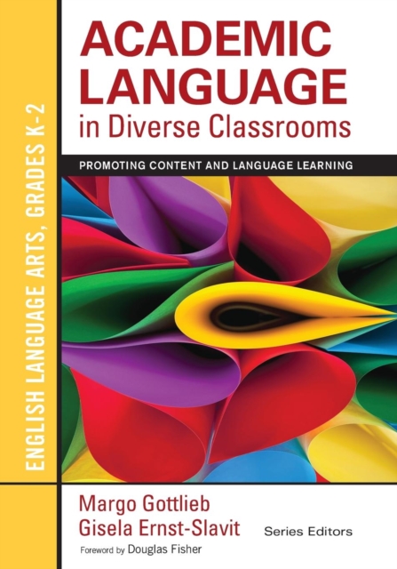 Academic Language in Diverse Classrooms: English Language Arts, Grades K-2 : Promoting Content and Language Learning, Paperback / softback Book