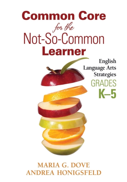 Common Core for the Not-So-Common Learner, Grades K-5 : English Language Arts Strategies, Paperback / softback Book