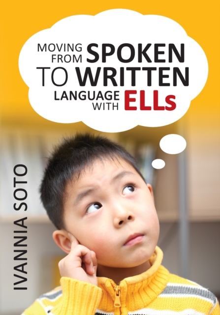 Moving From Spoken to Written Language With ELLs, Paperback / softback Book
