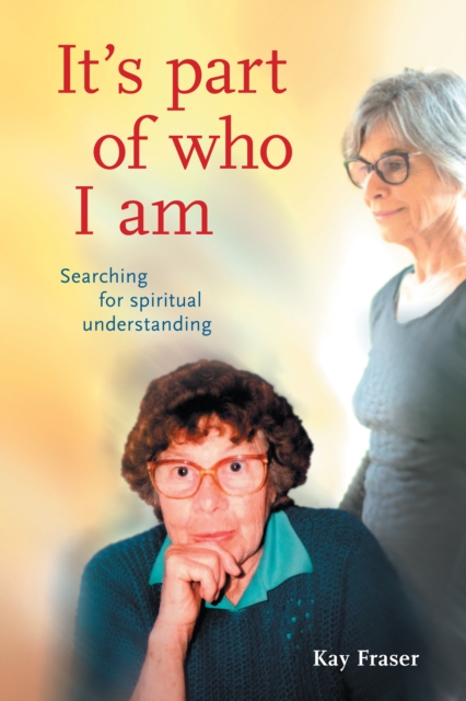 It'S Part of Who I Am : Searching for Spiritual Understanding, EPUB eBook