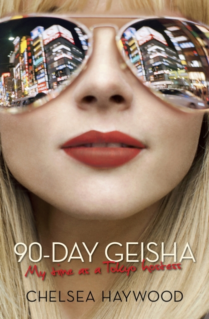 90-Day Geisha : My Time as a Tokyo Hostess, EPUB eBook