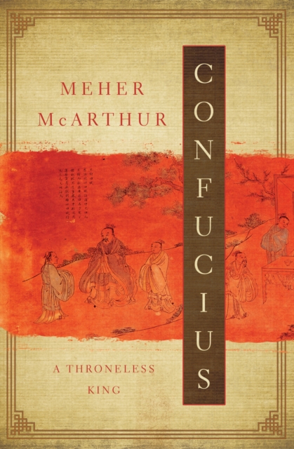 Confucius : A Throneless King, EPUB eBook