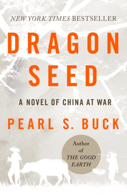 Dragon Seed : A Novel of China at War, EPUB eBook