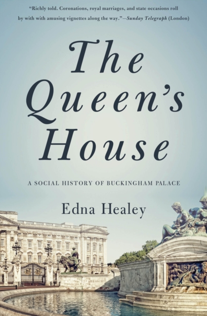 The Queen's House : A Social History of Buckingham Palace, EPUB eBook