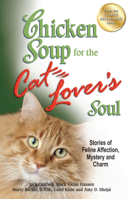 Chicken Soup for the Cat Lover's Soul : Stories of Feline Affection, Mystery and Charm, EPUB eBook