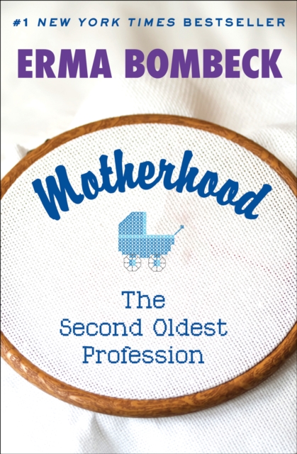 Motherhood : The Second Oldest Profession, EPUB eBook