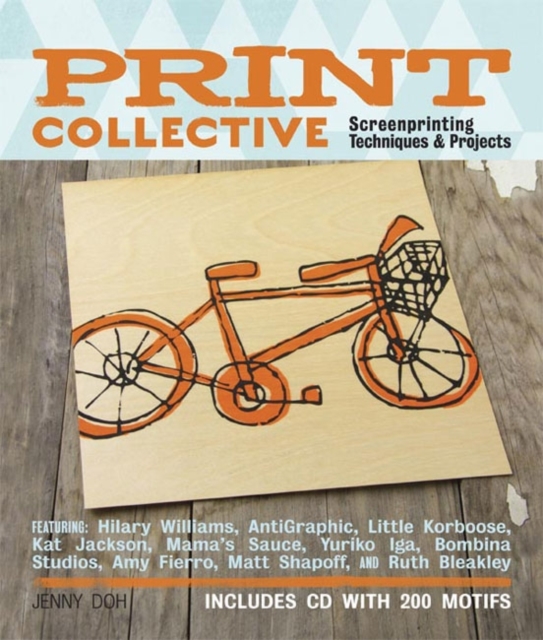 Print Collective : Screenprinting Techniques & Projects, Mixed media product Book