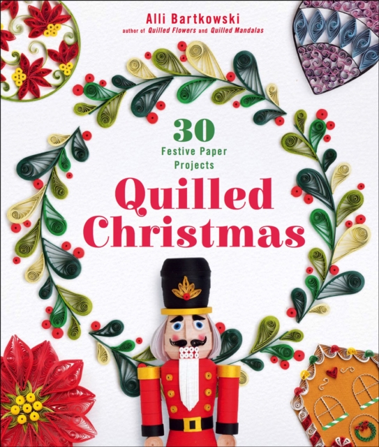 Quilled Christmas : 30 Festive Paper Projects, EPUB eBook