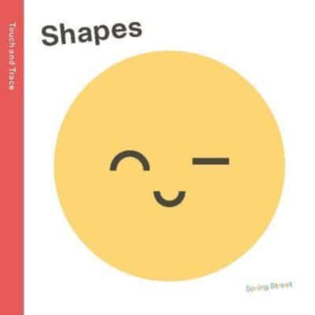 Spring Street Touch and Trace: Shapes, Board book Book