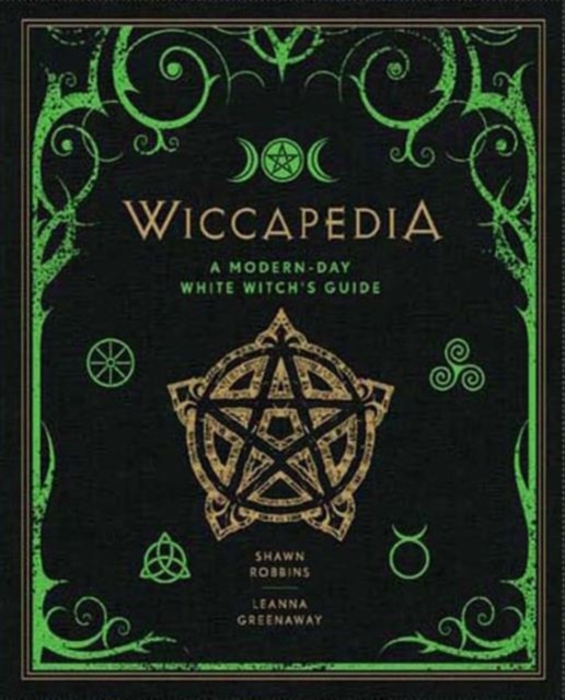 Wiccapedia : A Modern-Day White Witch's Guide Volume 1, Hardback Book