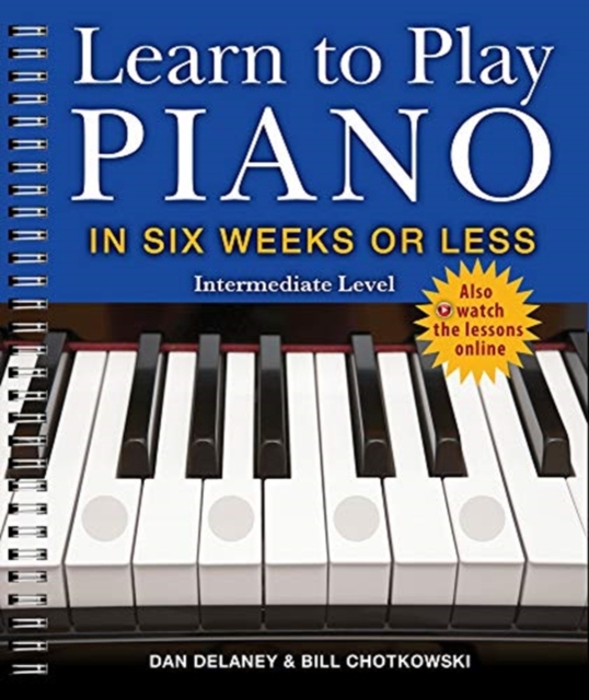 Learn to Play Piano in Six Weeks or Less: Intermediate Level, Paperback / softback Book