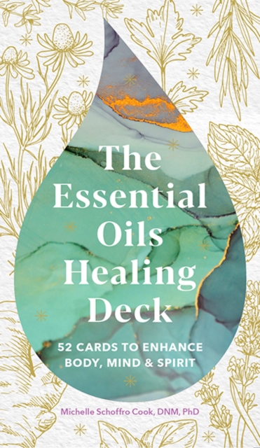 The Essential Oils Healing Deck : 52 Cards to Enhance Body, Mind & Spirit, Cards Book