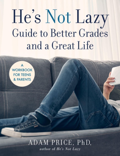 He’s Not Lazy Guide to Better Grades and a Great Life : A Step-by-Step Guide to Doing Better in School, Paperback / softback Book