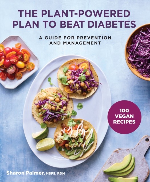 The Plant-Powered Plan to Beat Diabetes : A Guide for Prevention and Management, EPUB eBook