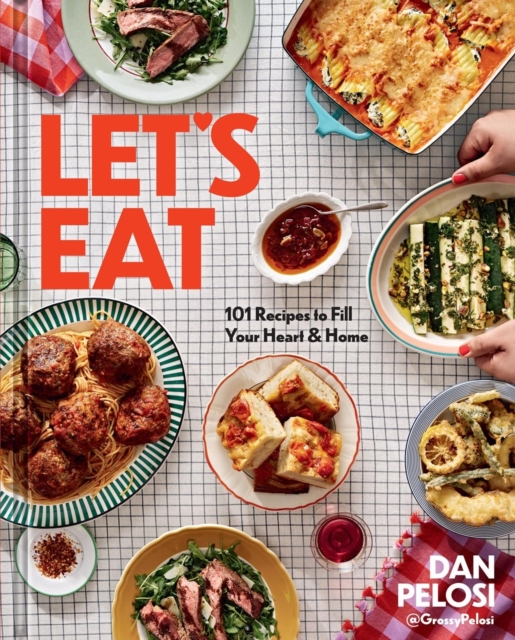 Let's Eat : 101 Recipes to Fill Your Heart & Home, Hardback Book