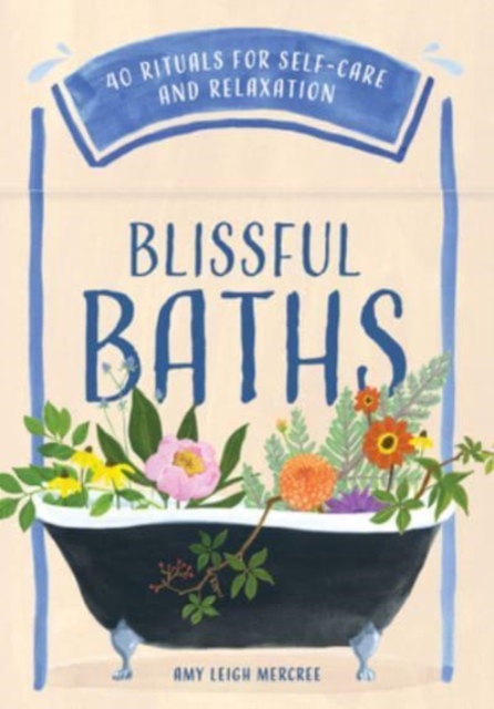 Blissful Baths : 40 Rituals for Self-Care and Relaxation, Cards Book