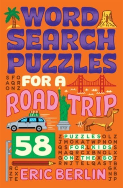 Word Search Puzzles for a Road Trip : 58 Puzzles for Kids on the Go, Paperback / softback Book