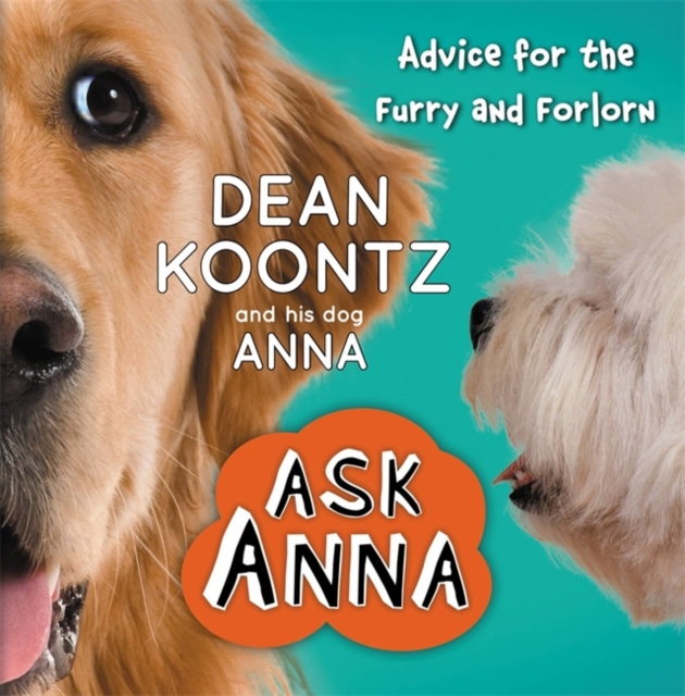 Ask Anna : Advice for the Furry and Forlorn, Paperback / softback Book