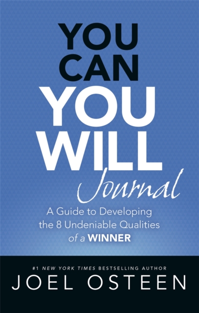 You Can, You Will Journal : A Guide to Developing the 8 Undeniable Qualities of a Winner, Hardback Book