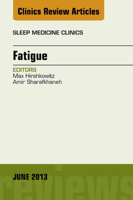 Fatigue, An Issue of Sleep Medicine Clinics, EPUB eBook