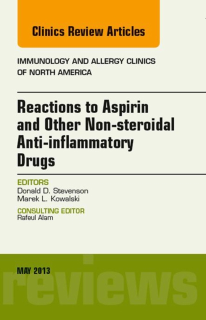 Reactions to Aspirin and Other Non-steroidal Anti-inflammatory Drugs , An Issue of Immunology and Allergy Clinics, EPUB eBook
