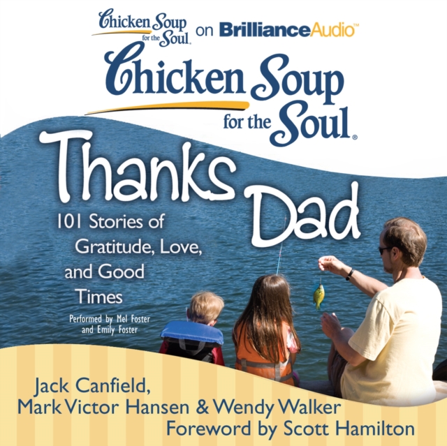 Chicken Soup for the Soul: Thanks Dad : 101 Stories of Gratitude, Love, and Good Times, eAudiobook MP3 eaudioBook