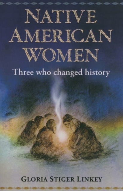 Native American Women: Three Who Changed History, EPUB eBook