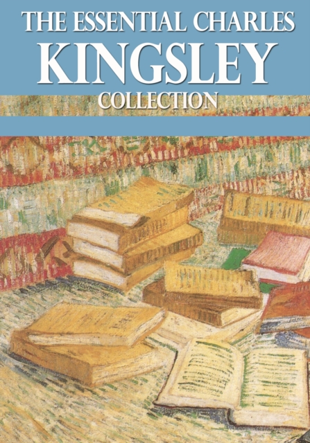The Essential Charles Kingsley Collection, EPUB eBook