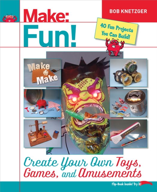 Make Fun! : Create Your Own Toys, Games, and Amusements, EPUB eBook