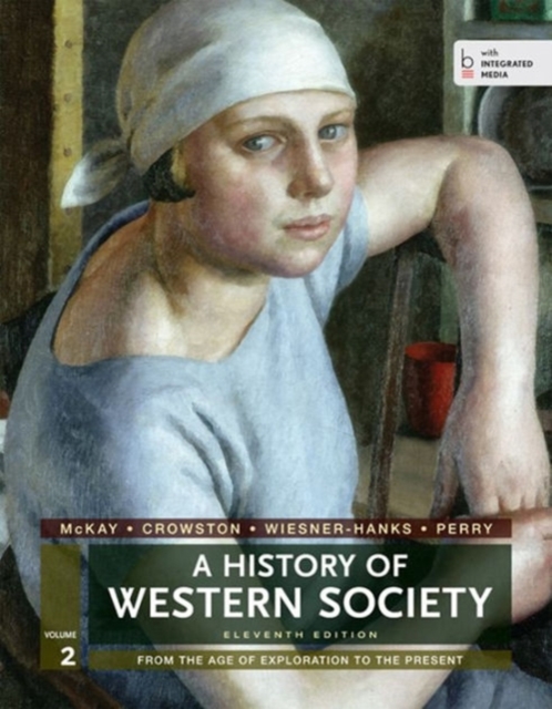 A History of Western Society, Volume 2 : From the Age of Exploration to the Present, Paperback / softback Book
