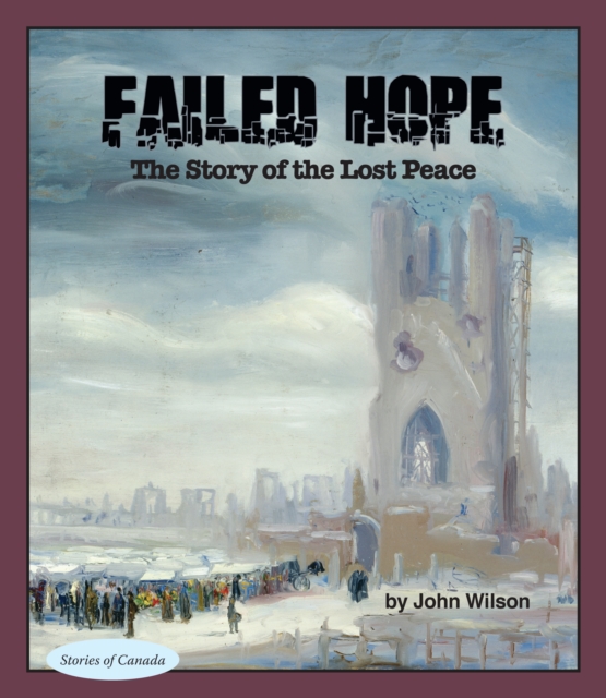 Failed Hope : The Story of the Lost Peace, EPUB eBook