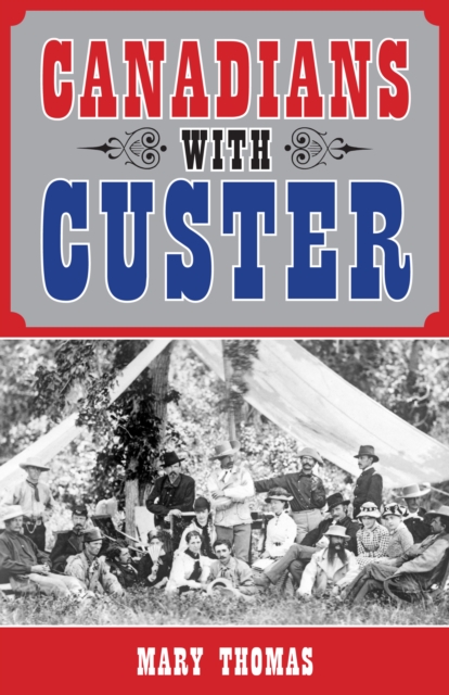 Canadians with Custer, Paperback / softback Book