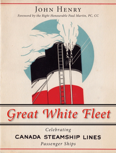 Great White Fleet : Celebrating Canada Steamship Lines Passenger Ships, PDF eBook