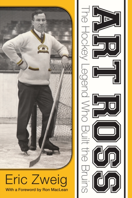 Art Ross : The Hockey Legend Who Built the Bruins, PDF eBook