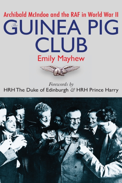 The Guinea Pig Club : Archibald McIndoe and the RAF in World War II, EPUB eBook