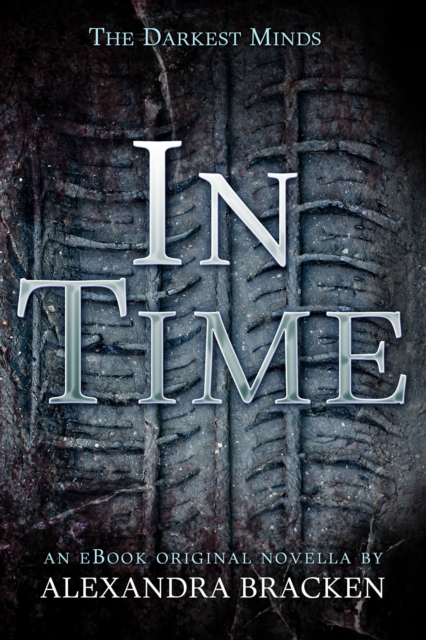 In Time (The Darkest Minds, Book 1.5), EPUB eBook