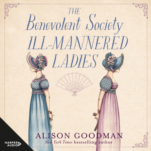 The Benevolent Society Of Ill-Mannered Ladies : The thrilling & romantic new feminist Regency cosy mystery novel from a bestselling author for fans of Phryne Fisher, Bridgerton & Thursday Murder Club, eAudiobook MP3 eaudioBook