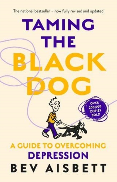 Taming The Black Dog Revised Edition, Paperback / softback Book