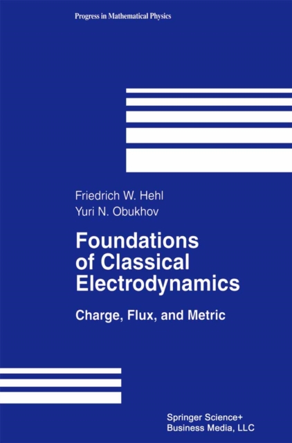 Foundations of Classical Electrodynamics : Charge, Flux, and Metric, PDF eBook