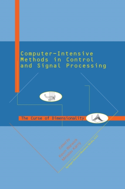 Computer Intensive Methods in Control and Signal Processing : The Curse of Dimensionality, Paperback Book