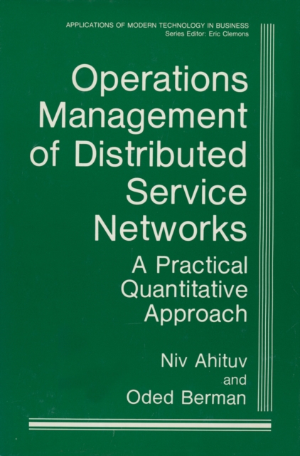 Operations Management of Distributed Service Networks : A Practical Quantitative Approach, PDF eBook