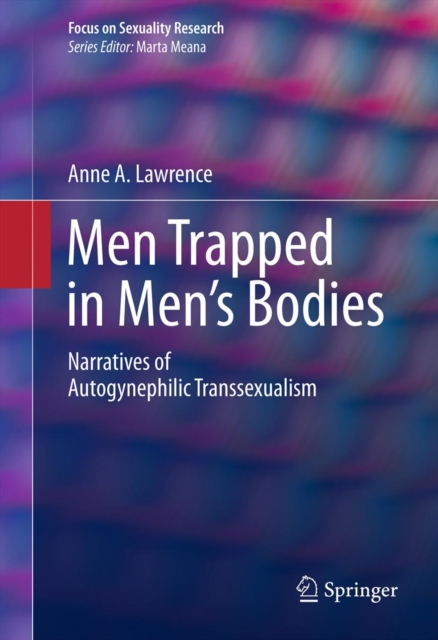 Men Trapped in Men's Bodies : Narratives of Autogynephilic Transsexualism, PDF eBook