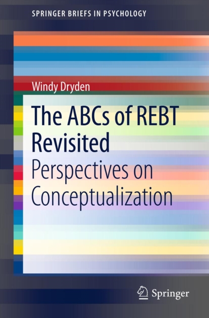The ABCs of REBT Revisited : Perspectives on Conceptualization, PDF eBook