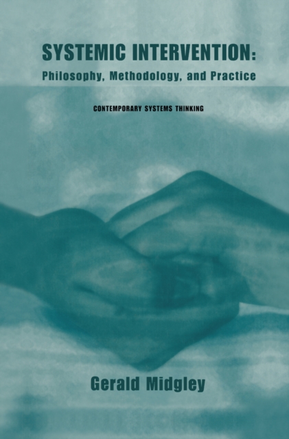 Systemic Intervention : Philosophy, Methodology, and Practice, PDF eBook