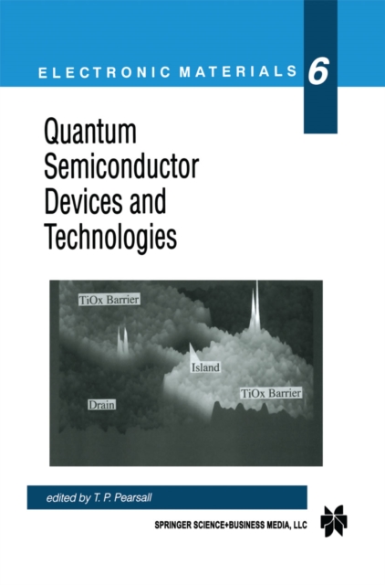 Quantum Semiconductor Devices and Technologies, PDF eBook