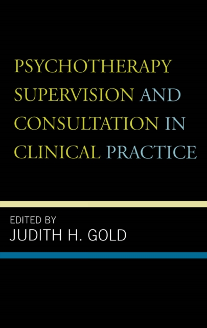 Psychotherapy Supervision and Consultation in Clinical Practice, EPUB eBook