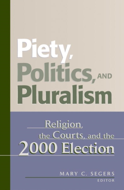 Piety, Politics, and Pluralism : Religion, the Courts, and the 2000 Election, EPUB eBook