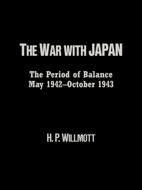 War with Japan : The Period of Balance, May 1942-October 1943, EPUB eBook